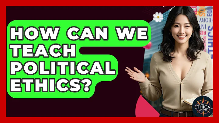 How Can We Teach Political Ethics? - The Ethical Compass