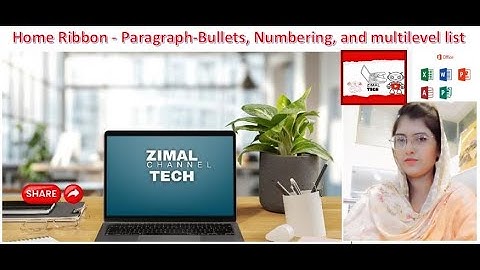 Home Ribbon -  Paragraph Group - Bullets, Numbering, and multilevel list