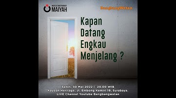 BangbangWetan Mei 2022 - KAPAN DATANG ENGKAU MENJELANG