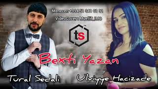 Tural Sedali & Ulviyye Hacizade BEXTI YAZAN Resimi