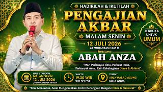 PENGAJIAN AKBAR MALAM SENIN 12 JULI 2026 BERSAMA ABAH ANZA KH ANWAR ZAHID