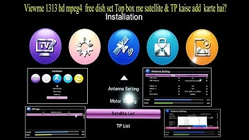 Viewme 1313 hd mpeg4  free dish set Top box me satellite & TP kaise add  karte hai?