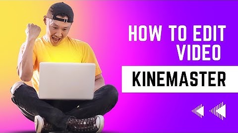 How to edit video through KineMaster pro