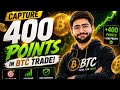 BTC TRADE CAPTURED 400+ POINTS 🔥📈