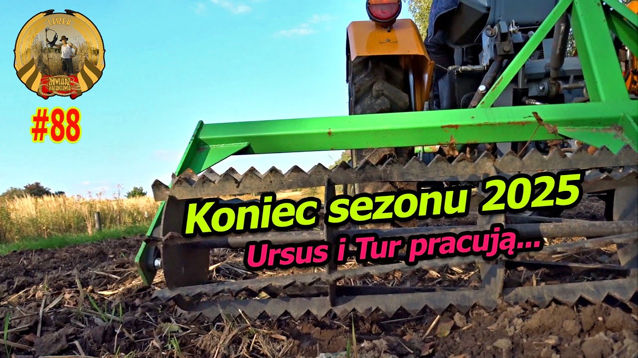 Koniec SEZONU 2025 -  Ursus i tur pracują...  (odc. 88)