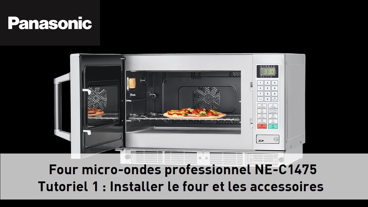 01 Tutoriel Panasonic Four microondes professionnel NE C1475, Installer le four et les 01 Tutoriel Panasonic Four microondes professionnel NE C1475, Installer le four et les