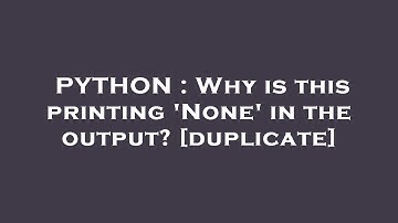 PYTHON : Why is this printing 
