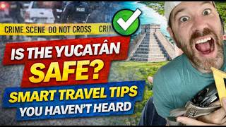 Is Mexico 🇲🇽 (Yucatán) Safe to Visit? Smart Travel Tips You Probaby Haven’t Heard