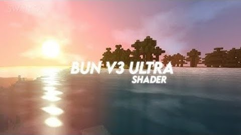 Bun Shader V3 Ultra no lag Minecraft [1.18+] Mcpe