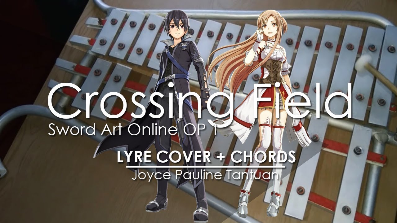 Crossing Field Sword Art Online Op 1 Lyre Cover Youtube Crossing Field Sword Art Online Op 1 Lyre Cover Youtube