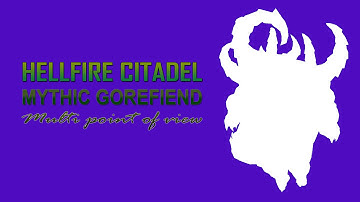 Azys VS Gorefiend (Mythic Multi PoV)