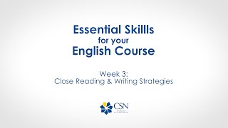 Essential English Skills at CSN | Week 3: Close Reading & Writing Strategies