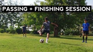 Full PASSING + FINISHING Training Session , Drills to improve your Passing & Finishing...!!