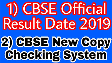 CBSE New Copy Checking System 2019| Official Result Date of CBSE Board 2019 Class 10 & 12