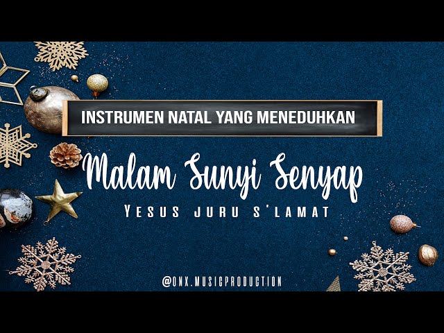 Malam Sunyi Senyap (Yesus Juru S'lamat) Instrumen Natal + Lirik class=