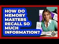 How Do Memory Masters Recall So Much Information? - Ultimate Study Hacks