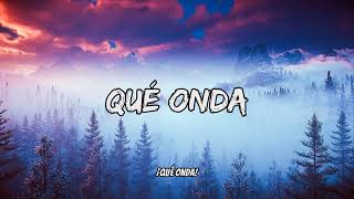 Calle 24 x Chino Pacas x Fuerza Regida - Que Onda (Letra/Lyrics)