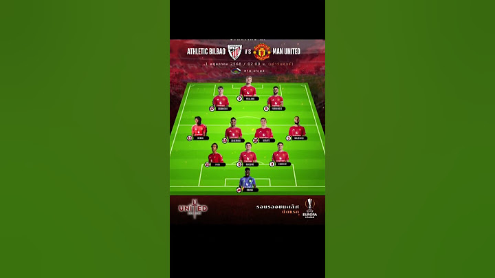 Line up ก่อนเกมยูโรป้าลีก รอบรองชนะเลิศ(นัดแรก) : แมนยู บุกเยือน บิลเบา ที่ซาน มาเมส สังเวียนนัดชิง