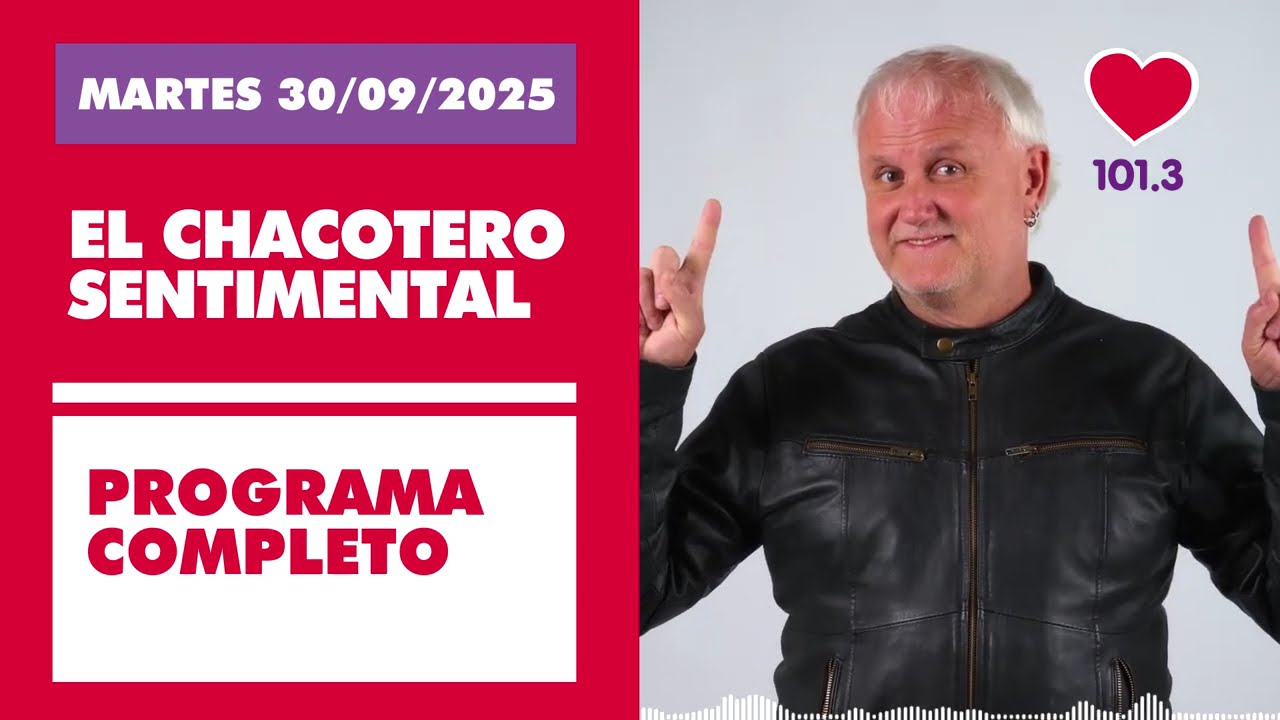 Chacotero Sentimental: Programa completo MARTES 30/09/2025