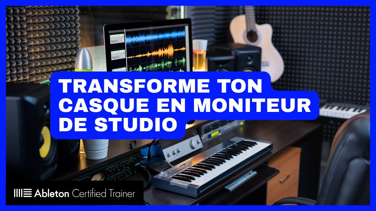Ableton Live 12 : Transformer son Casque en Moniteur Studio