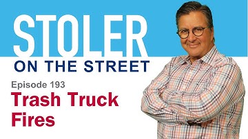 Stoler on the Street - Trash Truck Fires