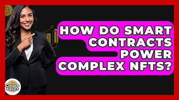 How Do Smart Contracts Power Complex NFTs? - CryptoBasics360.com