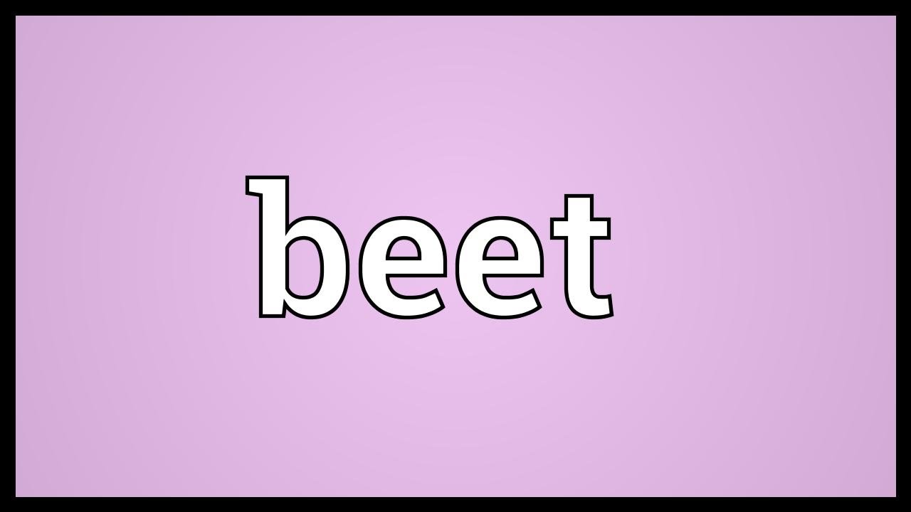 Beet Meaning - YouTube