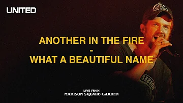 Another In The Fire / What A Beautiful Name (Live from Madison Square Garden) - Hillsong UNITED