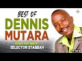 SELECTOR STABBAH NI MWAKI BEST OF DENNIS MUTARA KIKUYU Kigooco GOSPEL MIX
