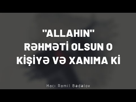 Həyat yoldaşını, Namaza oyadanlar... - Hacı Ramil - (Dini statuslar 2020)