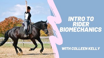 Introduction to Rider Biomechanics with Colleen Kelly