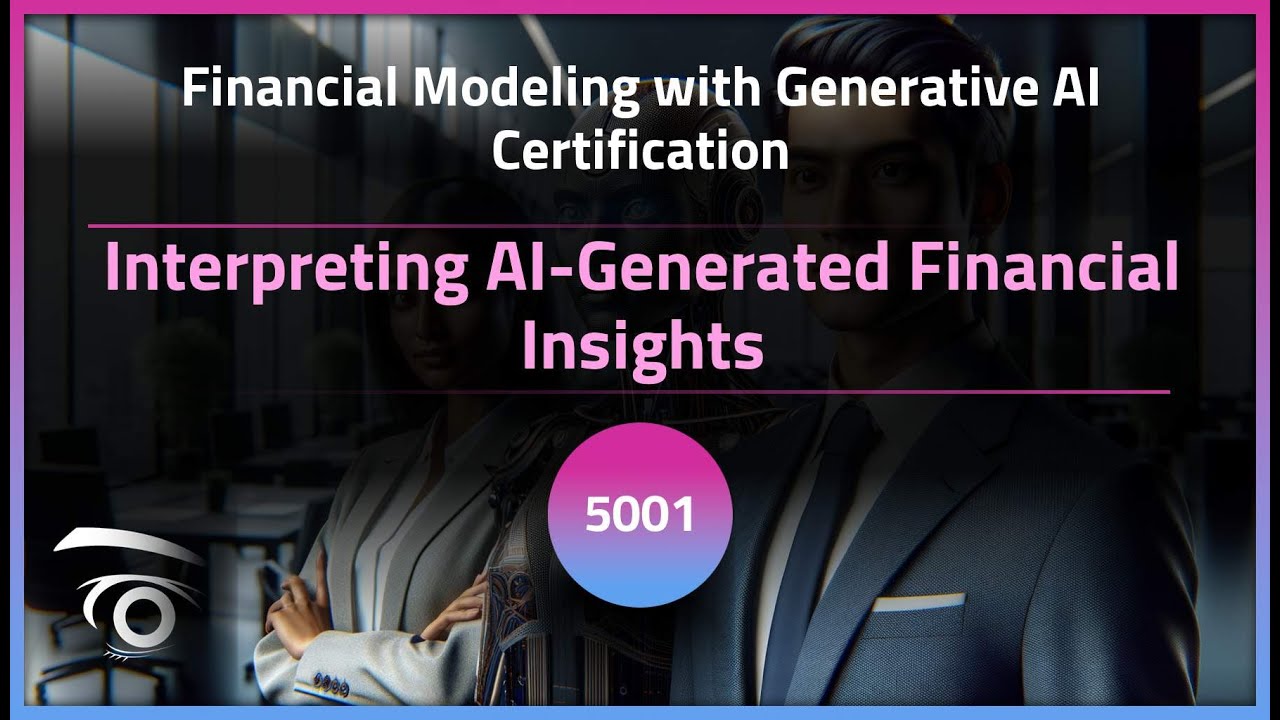 Interpreting AI-Generated Financial Insights | Exclusive Lesson
