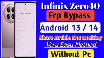 Infinix Zero 40 Frp Bypass Android 14 || Share Article Not Working | Infinix Zero 40 Frp Bypass 2025