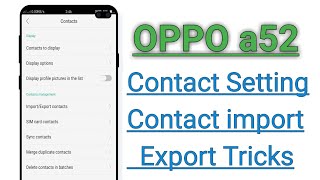 OPPO a52 Contact Setting Contact import Export Tricks ! How To Contact import Export in OPPO a52