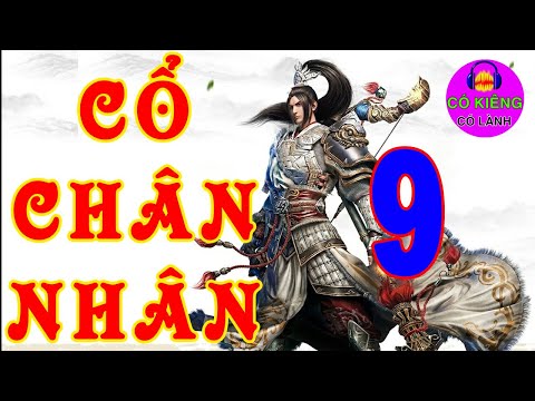 Video CỔ CHÂN NHÂN - Tập 9: Thiên Nguyên Bảo Liên | Audio... - youtube