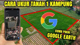 cara mengukur luas tanah menggunakan GOOGLE