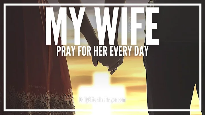 Prayer For Wife | Powerful Daily Prayers For My Wife | Marriage Prayers
