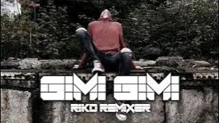 Download lagu GIMI GIMI || FULL KICK - RIKO REMIXER ( BT-PRO ) NEW RMX 2021