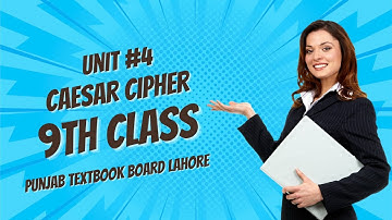 Caesar Cipher | Unit #4  | | 9th Class | Punjab Textbook Board Lahore