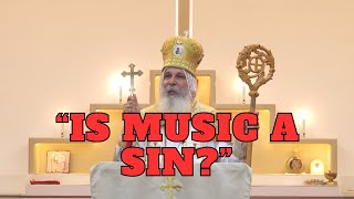 Are Christians allowed to listen to Music? Mar Mari Emmanuel