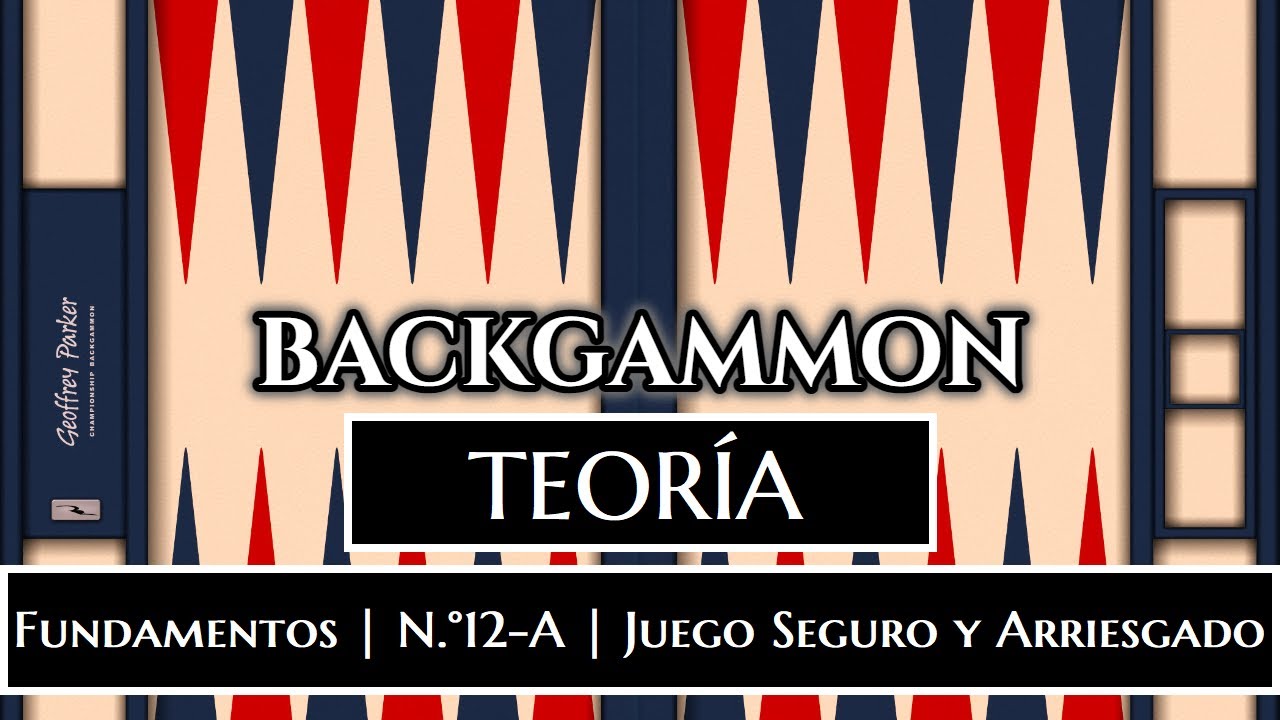 JUEGO ARRIESGADO VS. JUEGO SEGURO CÓMO JUGAR FUNDAMENTOS DEL BACKGAMMON backgammon 