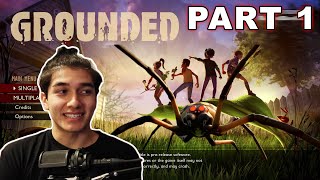 IM BACK!! + GROUNDED Gameplay PART 1