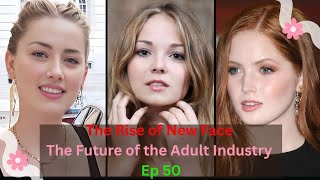 🔥The Rise of New Face | The Future of the Adult Industry 🔥 Ep 50 🔥#pstar #newbie #actresses #xld