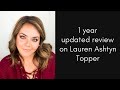 1 Year Updated Review on Lauren Ashtyn Topper