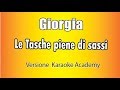 Giorgia - Le Tasche Piene Di Sassi (Versione Karaoke Academy Italia)