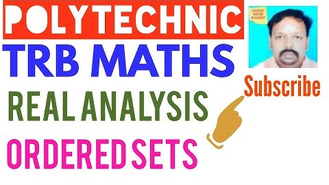 Polytechnic trb maths--Ordered sets 1(Real analysis)