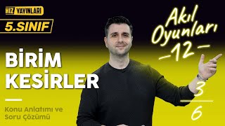 5. Sınıf Matematik - Birim Kesirler -Konu Anlatımı, Soru Çözümü