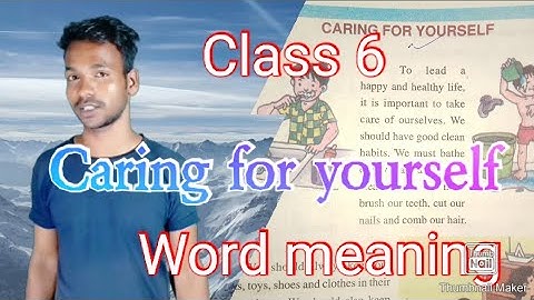 Caring for yourself || class 6 || word meaning