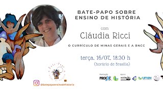 #25 Bate papo com Claudia Ricci - O Currículo de Minas Gerais e a BNCC