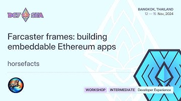 Farcaster frames: building embeddable Ethereum apps by horsefacts | Devcon SEA